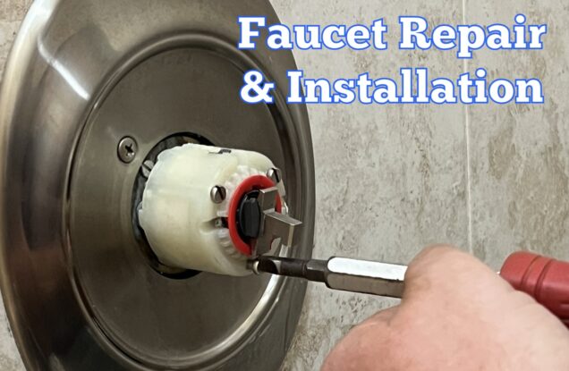Faucet repair and installation