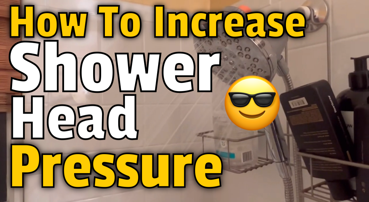 How to increase shower head water pressure.